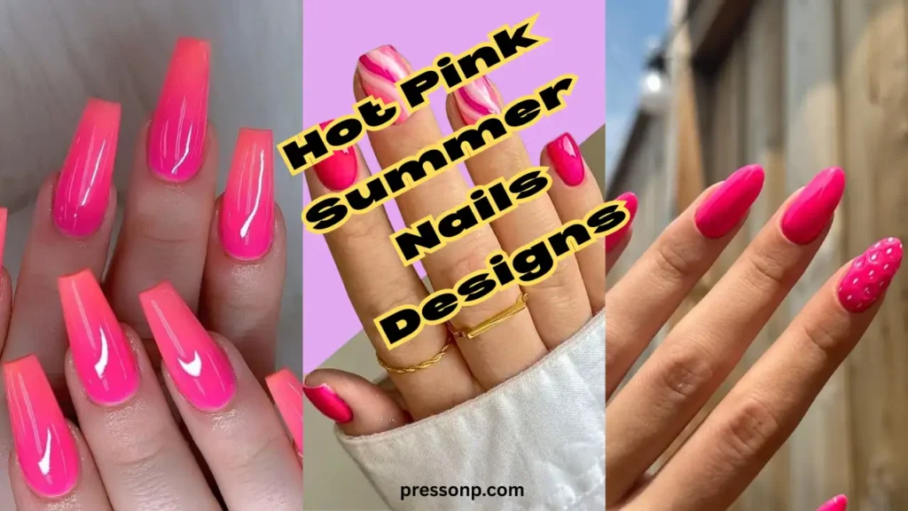 A three-panel collage showcasing hot pink summer nail designs, featuring long coffin-shaped ombré nails, pink and white swirl patterns, and solid pink almond nails with a strawberry-textured accent.