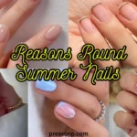 A vertical graphic collage featuring five elegant and minimalist nail art designs on natural, round-shaped nails. Scripted yellow text in the center reads "Reasons Round Summer Nails."