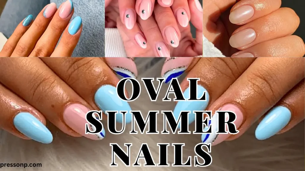 A horizontal YouTube thumbnail collage highlighting elegant oval-shaped summer manicures in sky blue, minimal yin-and-yang art, and glossy sheer nudes. The bold stylized text across the center reads "OVAL SUMMER NAILS."