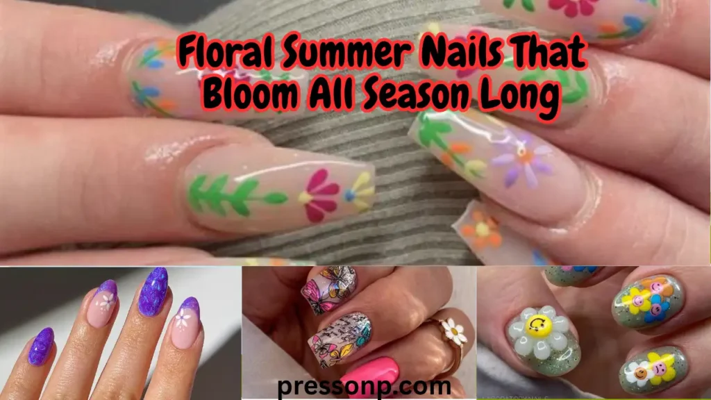 A horizontal YouTube thumbnail collage highlighting various floral and playful summer nail designs, featuring hand-painted botanical vines, purple glitter accents, and a large text overlay reading "Floral Summer Nails That Bloom All Season Long."