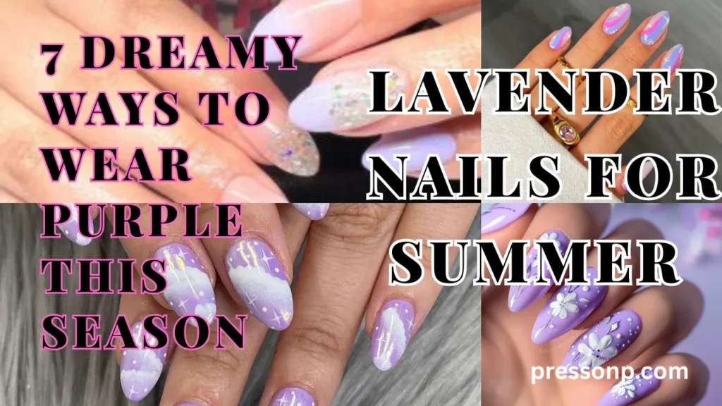 A four-panel landscape nail art collage showcasing diverse purple and lavender summer manicures including glitter gradients, pastel swirls, cloud designs, and 3D floral accents with a descriptive text overlay from pressonp.com.