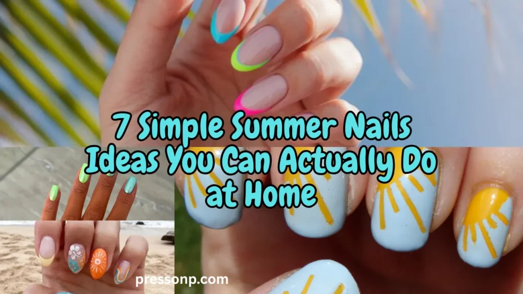 A horizontal YouTube thumbnail collage showcasing four simple, beginner-friendly summer manicures: vibrant neon French tips, hand-painted yellow suns on a sky-blue base, a tropical beach set with a hibiscus flower, and a glossy neon green-to-blue gradient. Large turquoise text with a black outline overlays the center, reading: "7 Simple Summer Nails Ideas You Can Actually Do at Home."