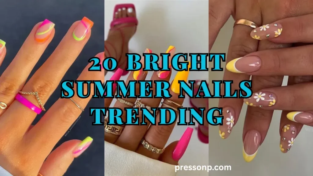 A three-panel landscape collage showcasing trending bright summer manicures—including neon swirl accents, bold pink-and-yellow coffin extensions, and pastel yellow daisy floral tips—with a large blue graphic text overlay from pressonp.com.