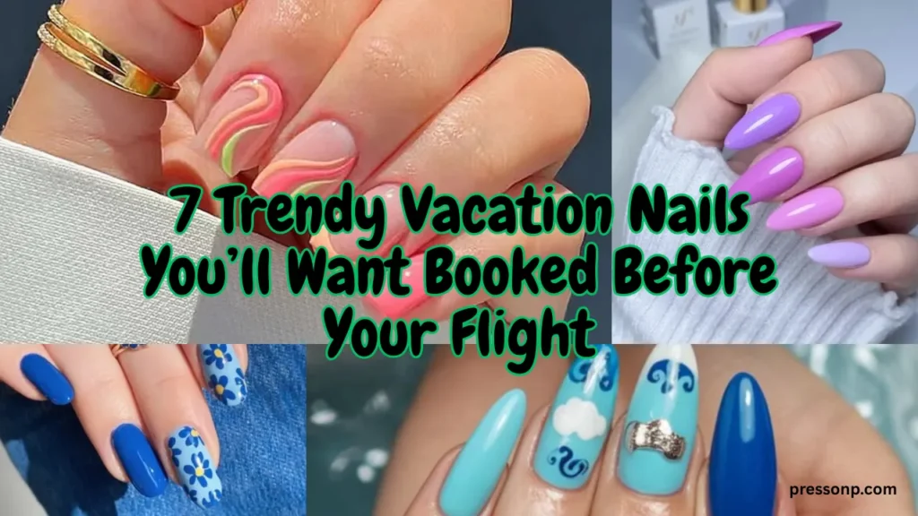 A wide horizontal YouTube thumbnail collage showcasing four vibrant vacation manicures: neon retro swirl waves, a pastel purple gradient set, a cobalt blue daisy floral design, and a sky blue Greek-island-themed set. Large black text with a neon green outline across the center reads: "7 Trendy Vacation Nails You’ll Want Booked Before Your Flight".