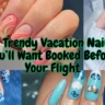 A wide horizontal YouTube thumbnail collage showcasing four vibrant vacation manicures: neon retro swirl waves, a pastel purple gradient set, a cobalt blue daisy floral design, and a sky blue Greek-island-themed set. Large black text with a neon green outline across the center reads: "7 Trendy Vacation Nails You’ll Want Booked Before Your Flight".